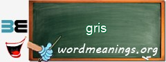 WordMeaning blackboard for gris